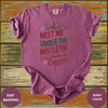 Meet Me Under the Mistletoe T-Shirt - Design & Print Hub