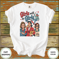 Girls Will Be Girls T-Shirt, Patriotic Feminist Tee - Design & Print Hub