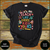 Teach Like Every Kid Is Yours Shirt - Design & Print Hub