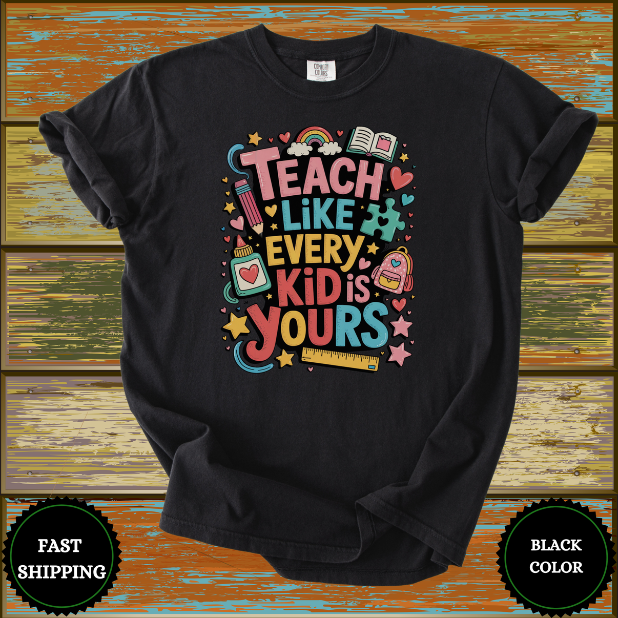 Teach Like Every Kid Is Yours Shirt - Design & Print Hub