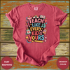 Teach Like Every Kid Is Yours Shirt - Design & Print Hub