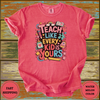 Teach Like Every Kid Is Yours Shirt - Design & Print Hub