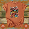 Teach Like Every Kid Is Yours Shirt - Design & Print Hub