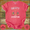 Equity Is My Lesson Plan Teacher Shirt - Design & Print Hub
