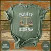 Equity Is My Lesson Plan Teacher Shirt - Design & Print Hub
