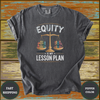 Equity Is My Lesson Plan Teacher Shirt - Design & Print Hub
