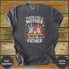 Teach Like a Mother Father Owl Teacher Shirt – Cute Family Educator Tee - Design & Print Hub