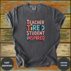 Teacher Tired Student Inspired Shirt - Design & Print Hub