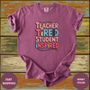 Teacher Tired Student Inspired Shirt - Design & Print Hub