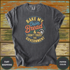 Funny Homesteader Shirt – Bake Bread Don’t Trust Government Tee - Design & Print Hub