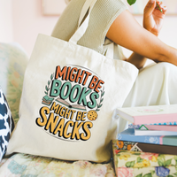 Might Be Books Might Be Snacks Tote Bag | Funny Gift for Book Lovers & Foodies - Design & Print Hub